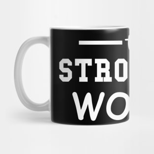 The Strongest Women Mug